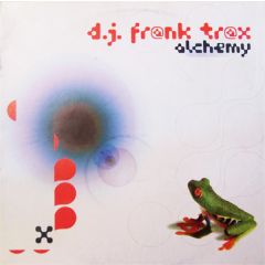 DJ Frank Trax - DJ Frank Trax - Alchemy - Made In DJ