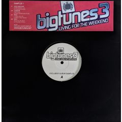 Various Artists - Various Artists - Big Tunes 3 - Living For The Weekend (Sampler 1) - Ministry Of Sound