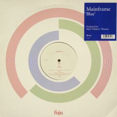 Mainframe - Mainframe - Blue - Fuju Recordings 