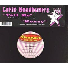 Latin Headhuntrz - Latin Headhuntrz - Tell Me - Deeper Rekords Nyc