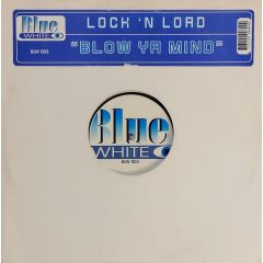 Lock N Load - Lock N Load - Blow Ya Mind - Blue & White