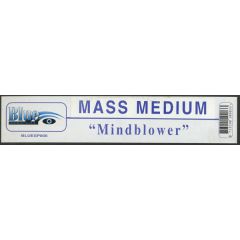 Mass Medium - Mass Medium - Mind Blower / Gotta - Blue Special 6
