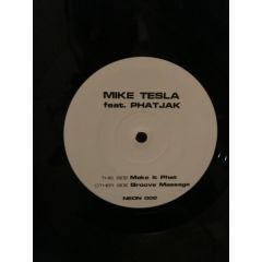 Mike Tesla Feat Phatjak - Mike Tesla Feat Phatjak - Make It Phat - Neon Music