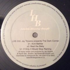 Jay Tripwire Pres. Dark Corner - Jay Tripwire Pres. Dark Corner - Acid Babies / Beat The Baby - LHB