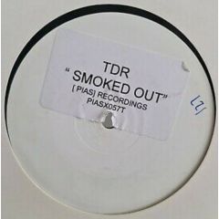 TDR - TDR - Smoked Out - PIAS UK