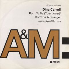 Dina Carroll - Dina Carroll - Born To Be (Your Love) - A&M