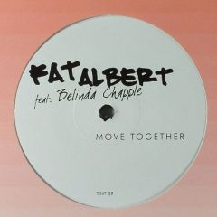 Fat Albert Ft Belinda Chapple - Fat Albert Ft Belinda Chapple - Move Together - Tinted Records