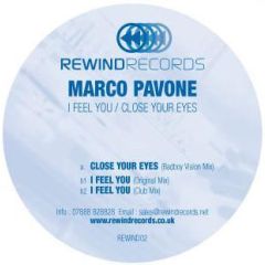 Marco Pavone - Marco Pavone - Close Your Eyes / i Feel For You - Rewind Records