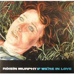 Roisin Murphy - Roisin Murphy - If We'Re In Love - Echo