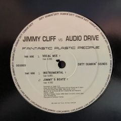 Jimmy Cliff Vs Audio Drive - Jimmy Cliff Vs Audio Drive - Fantastic Plastic People - Dirty Skankin Sounds