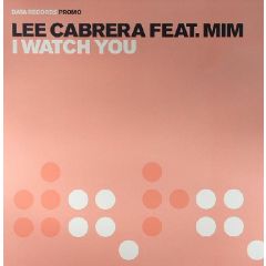 Lee Cabrera Feat. Mim - Lee Cabrera Feat. Mim - I Watch You (Disc 3) - Data