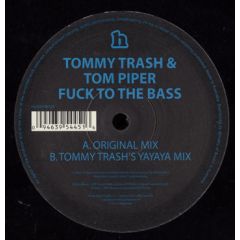 Tommy Trash & Tom Piper - Tommy Trash & Tom Piper - Fu*K To The Bass - Hussle Black