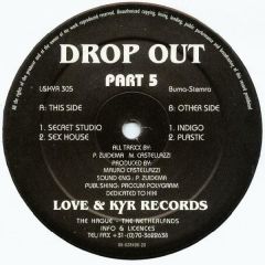 Drop Out - Drop Out - Part 5 - Love & Kyr Records
