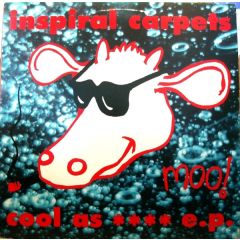 Inspiral Carpets - Inspiral Carpets - Cool As **** E.P. - Cow