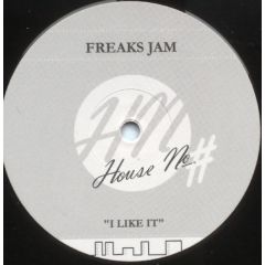 Freaks Jam - Freaks Jam - I Like It - House No.
