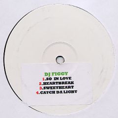 DJ Figgy - DJ Figgy - So In Love / Heartbreak - Low Frequency