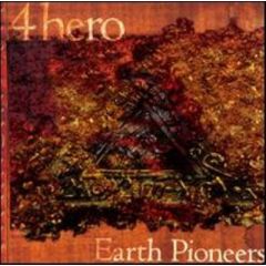 4 Hero - 4 Hero - Earth Pioneers - Talkin Loud