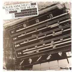 Roger Sanchez Feat Gto - Roger Sanchez Feat Gto - Turn On The Music (Remixes) - Stealth Records