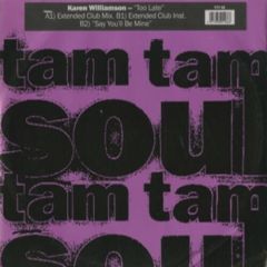 Karen Williamson - Karen Williamson - Too Late - Tam Tam
