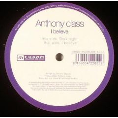 Anthony Class - Anthony Class - I Beleieve / Dark Night - Tusom