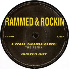 Buster Gut - Buster Gut - Find Someone (Remix) - Rammed & Rockin