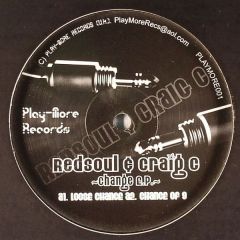 Redsoul And DJ Craig C - Redsoul And DJ Craig C - Change E.P. - Play More Records