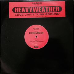 Heavy Weather - Heavy Weather - Love Can't Turn Around - Large Records