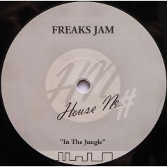 Freaks Jam - Freaks Jam - In The Jungle - House Nation