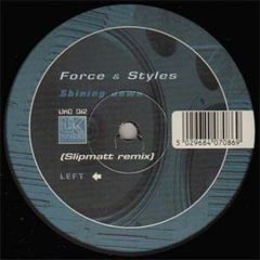 Force & Styles - Force & Styles - Shining Down (Slipmatt Remix) - Uk Dance