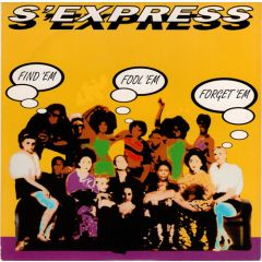 S Express - S Express - Find 'Em, Fool 'Em, Forget 'Em - Rhythm King Records