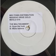 The Multidubbers - The Multidubbers - Hype The Funk - Massive Drive