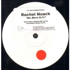 Rachel Noack - Rachel Noack - No More DJ's - 11C Records