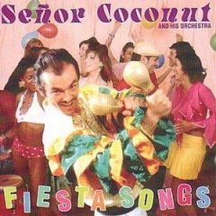 Senor Coconut & His Orchestra - Senor Coconut & His Orchestra - Fiesta Songs - New State
