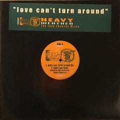 Heavy Weather - Heavy Weather - Love Can't Turn Around (The Todd Edwards Mixes) - Pukka Records