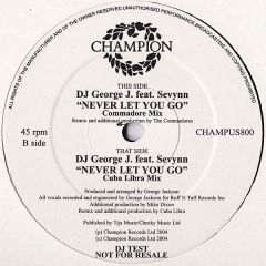 DJ George J - DJ George J - Never Gonna Let You Go - Champion
