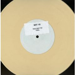 Wit Recordings Present - Wit Recordings Present - You Got To Feel - WIT