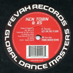 Ken Tobin & Xs - Ken Tobin & Xs - Get On The Floor - Fevah House