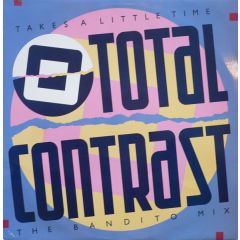 Total Contrast - Total Contrast - Takes A Little Time - London