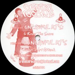 Unlawful DJ's - Unlawful DJ's - U Know The Score / Causin' A Art Attack - Criminal Records