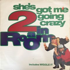 2 In A Room - 2 In A Room - She's Got Me Going Crazy - Sbk Records
