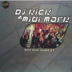 DJ Kick & Midi Mark - DJ Kick & Midi Mark - Shh Ahh Pump It - Insolent Tracks