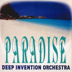 Deep Invention Orchestra - Deep Invention Orchestra - Paradise - Adriatic Club