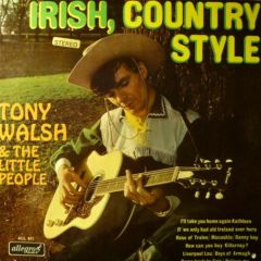 Tony Walsh & The Little People - Tony Walsh & The Little People - Irish, Country Style - Allegro Records