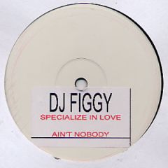 DJ Figgy - DJ Figgy - Aint Nobody - Low Frequency