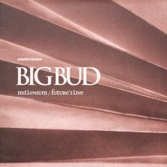 Big Bud - Big Bud - Millenium - Creative Source
