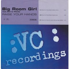 Big Room Girl Ft. Darryl Pandy - Big Room Girl Ft. Darryl Pandy - Raise Your Hands - Vc Recordings