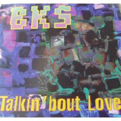 BKS - BKS - Talkin' Bout Love - Quality