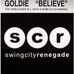 Goldie - Goldie - Believe (Garage Mixes) - Swing City Renegade