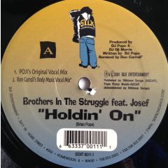 Brothers In The Struggle Ft Josef - Brothers In The Struggle Ft Josef - Holdin On - Silk Entertainment