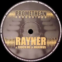 Rayner - Rayner - Touch Me / Maximus - Promethean Records